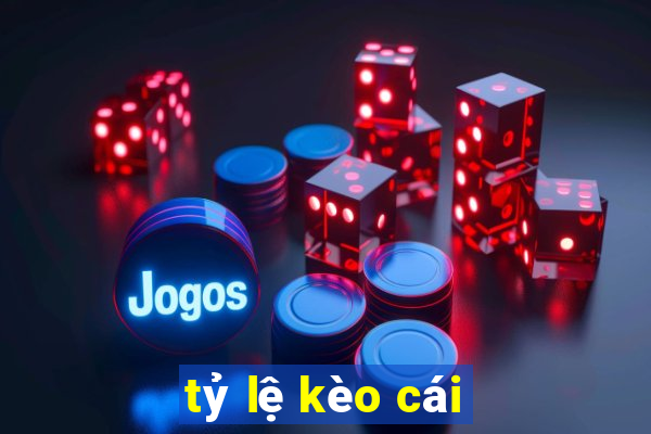 tỷ lệ kèo cái