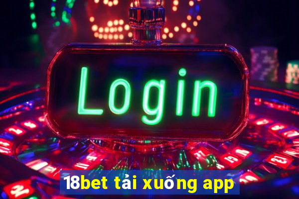 18bet tải xuống app