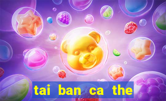 tai ban ca the cao apk