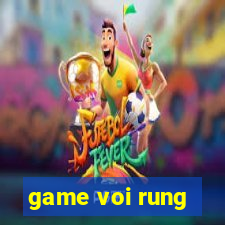 game voi rung