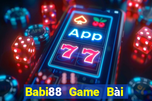 Babi88 Game Bài Đổi Thưởng Uy Tín