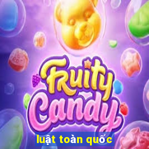 luật toàn quốc