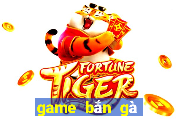 game bắn gà cổ điển