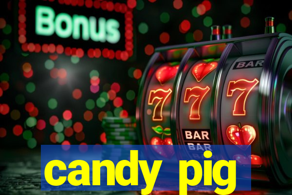 candy pig