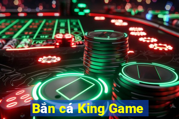 Bắn cá King Game