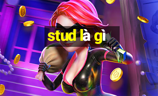 stud là gì