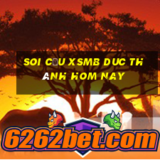 soi cầu xsmb duc thành hom nay