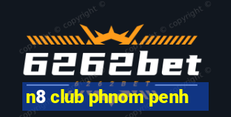 n8 club phnom penh