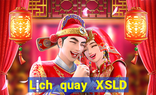 Lịch quay XSLD thứ tư