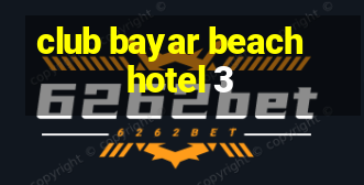 club bayar beach hotel 3