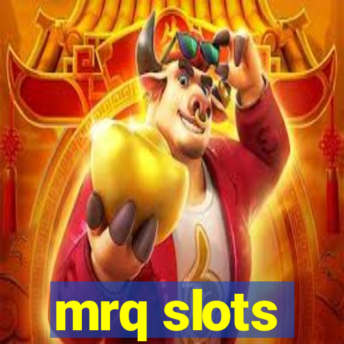 mrq slots