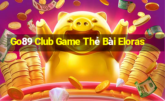 Go89 Club Game Thẻ Bài Eloras