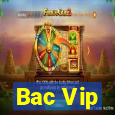 Bac Vip