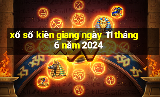 xổ số kiên giang ngày 11 tháng 6 năm 2024