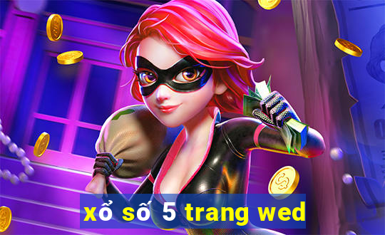 xổ số 5 trang wed