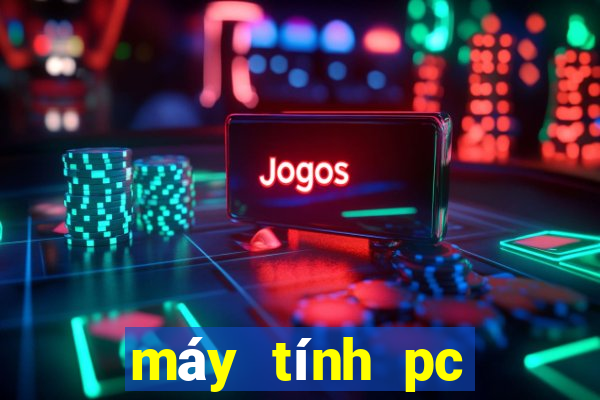 máy tính pc chơi game