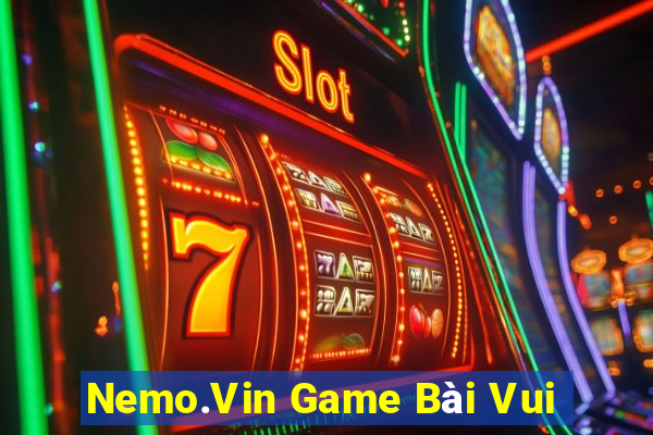 Nemo.Vin Game Bài Vui