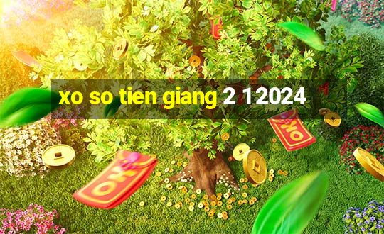 xo so tien giang 2 1 2024