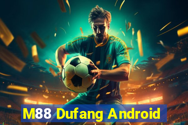 M88 Dufang Android