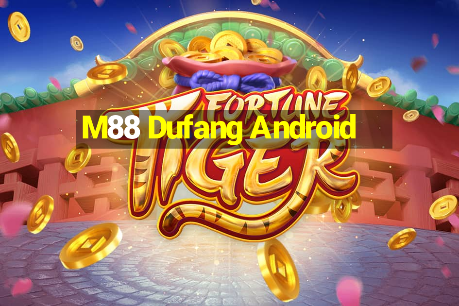 M88 Dufang Android