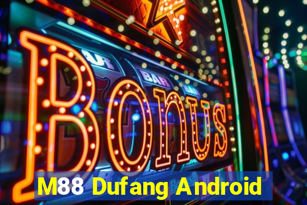 M88 Dufang Android