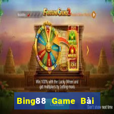 Bing88 Game Bài Rút Tiền Uy Tín