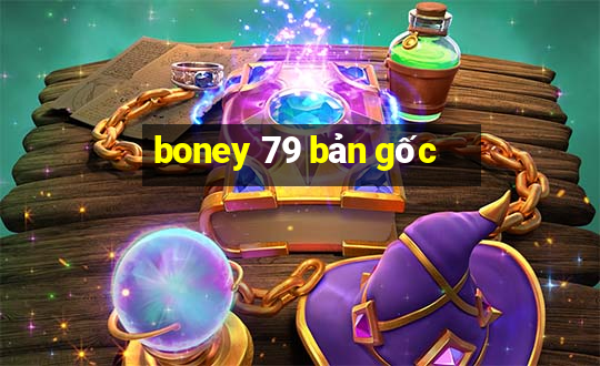 boney 79 bản gốc