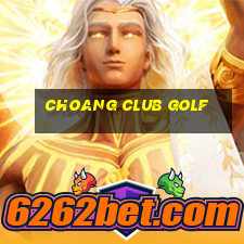 choang club golf