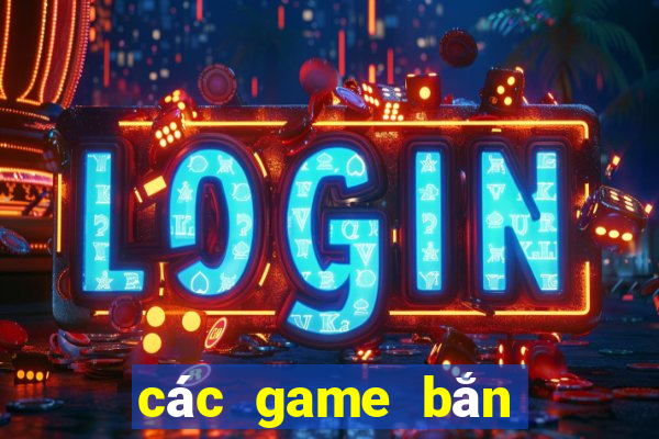 các game bắn cá đổi thưởng