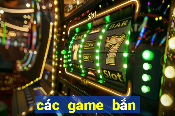 các game bắn cá đổi thưởng