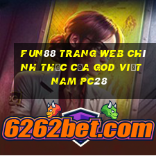 Fun88 trang web chính thức của God việt nam pc28