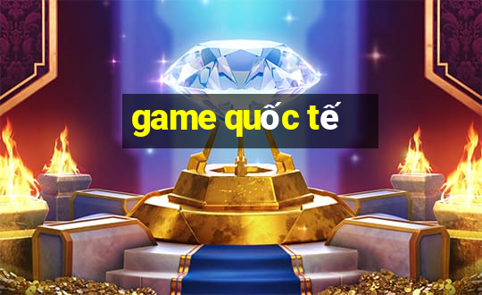 game quoc te