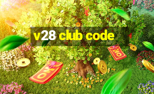 v28 club code