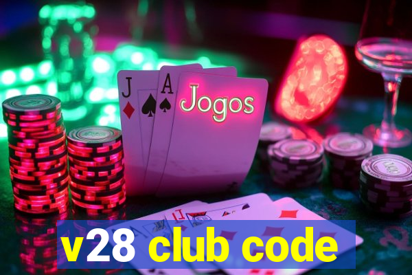 v28 club code