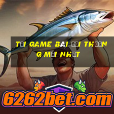 tải game bài đổi thưởng mới nhất