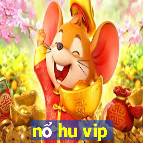 nổ hu vip