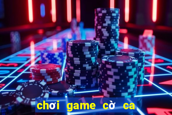 chơi game cờ ca rô online