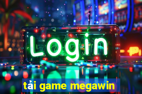 tải game megawin