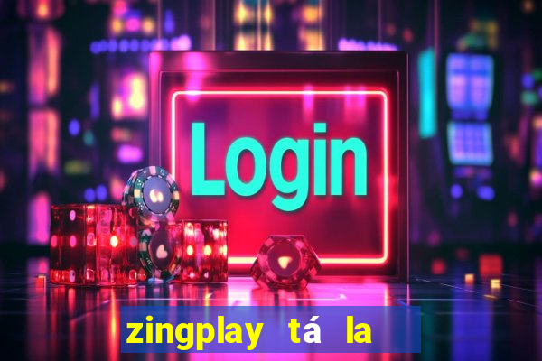 zingplay tá la   phỏm online