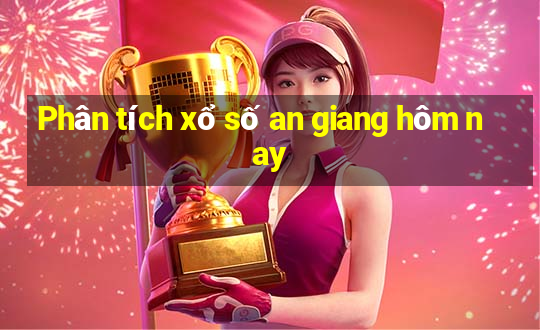 Phân tích xổ số an giang hôm nay