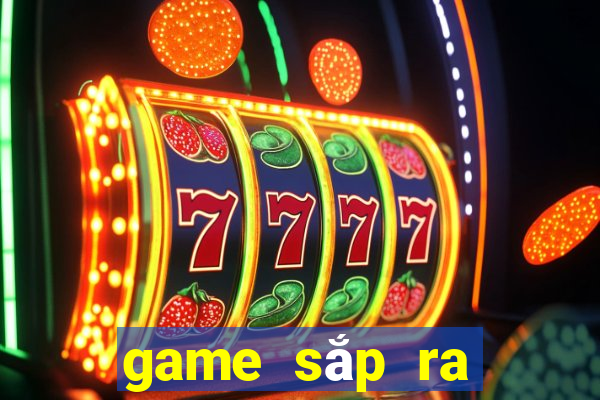 game sắp ra mắt 2021