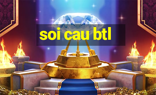 soi cau btl