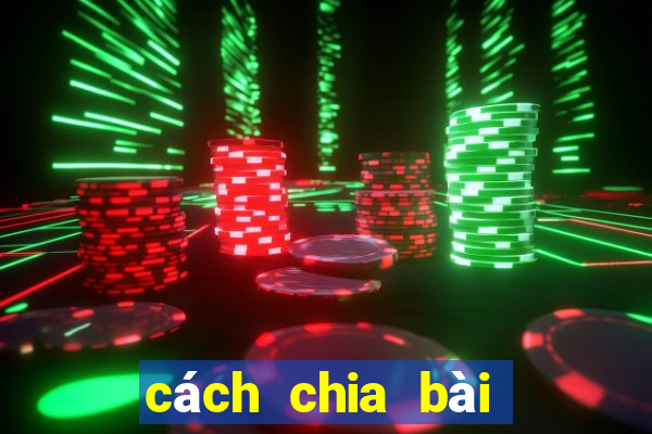 cách chia bài bịp sâm