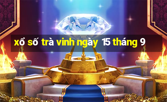 xổ số trà vinh ngày 15 tháng 9