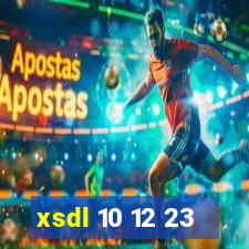 xsdl 10 12 23