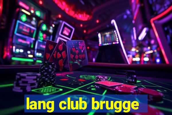 lang club brugge