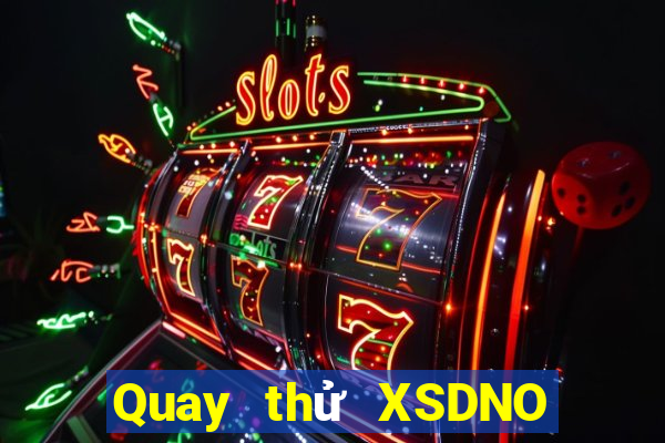 Quay thử XSDNO ngày 28