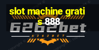 slot machine gratis 888