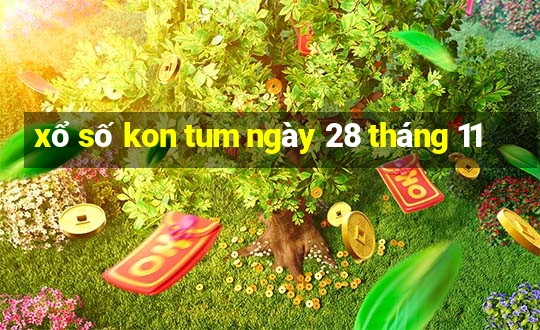 xổ số kon tum ngày 28 tháng 11