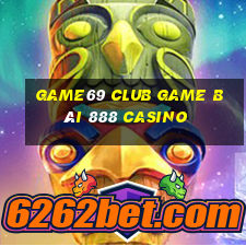 Game69 Club Game Bài 888 Casino